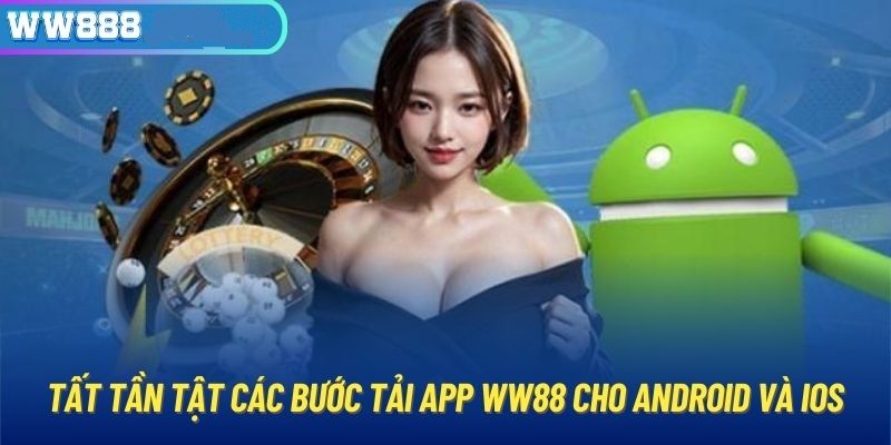 Hướng dẫn chi tiết tải app WW88